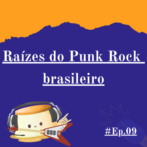 9. Raízes do Punk Rock brasileiro