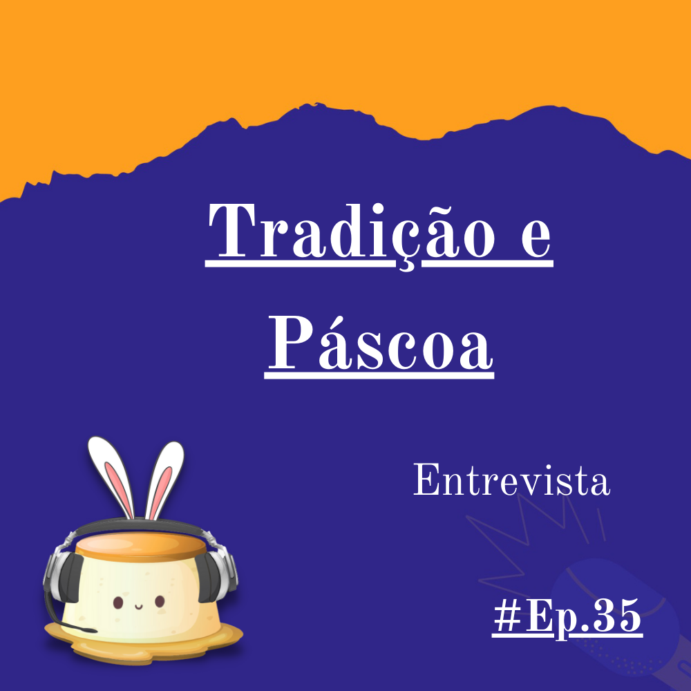 35. Tradição e Páscoa episode artwork